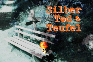 Silber, Tod & Teufel